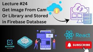 React Native Lecture#24 | React Native Firebase| How to Upload Image and stored in Firebase Database