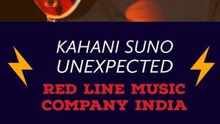 Kahani Suno Unexpected ( official Music video )