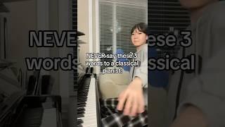 NEVER say these 3 words to a classical pianist #piano #pianist #memes #fyp #shorts