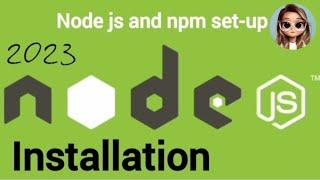 Node Js Installation and NPM path set-up || @Shruti098.