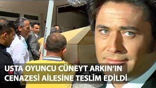 Usta oyuncu Cüneyt Arkın'ın cenazesi ailesine teslim edildi