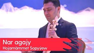 Hojamammet Sopyyew - Nar agajy | 2023