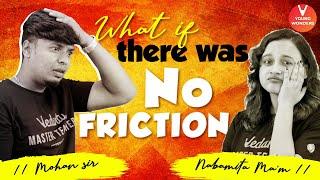 What if There Was No Friction | Life Without Friction | Nabamita Ma'am & Mohan Sir - Young Wonders