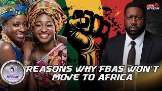 8 Reasons Why FBA Pan-Africans Will Never Move To The African Continent