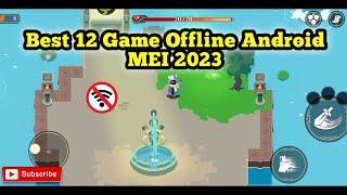 BEST 12 OFFLINE GAMES ANDROID MEI 2023