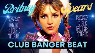 Britney Spears & Julius Beatz - CLUB BANGER BEAT - Baby One More Time