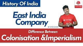 East India Company | Colonization and Imperialism - What is the difference @Wisdom jobs