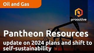 Pantheon Resources provides update on plans for 2024 and the strategic shift to self-sustainability