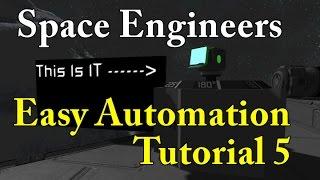 (Old) Space Engineers Easy Automation Tutorial 5 (Skip, End)