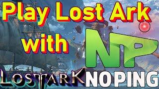 How to Play Lost Ark (RU) with a VPN (Sponsored by NoPing)