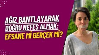 Ağız Bantlayarak Doğru Nefes Almak: Efsane Mi Gerçek Mi?