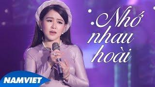 Nhớ Nhau Hoài - Ý Linh | Giọng Ca Ngọt Ngào Làm Say Đắm Lòng Người