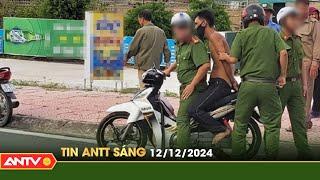 Tin tức an ninh trật tự nóng, thời sự Việt Nam mới nhất 24h sáng ngày 12/12 | ANTV