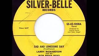 Sad And Lonesome Day - Larry Richardson & The Blue Ridge Boys