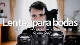 Mis Lentes Favoritos Para Filmar Bodas ~ Sony A7SIII & A7IV