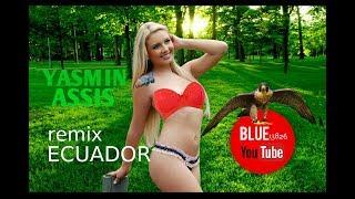 Yasmin Assis remix Ecuador bella da semana Brazil