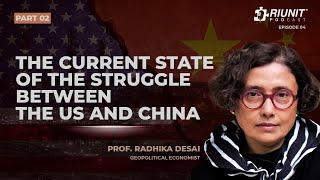 Insights by Prof. Radhika Desai on US-China Tensions (Part 2) 