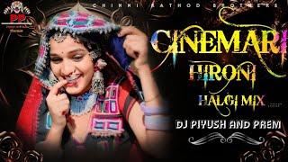 #CINEMARIHIRONI + HALGI MIX - BANJARA DJ SONG + CINEMARI HIRONI  - LAGECHI SADIM +DJ PIYUSH AND PREM