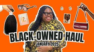 Black-Owned Haul: 25 New-In Items from 11 Black Brands | January 2025 | Shopping #blackownedbusiness