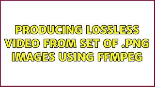 Producing lossless video from set of .png images using ffmpeg