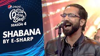 E-Sharp | The Anthem of Shabana | Episode 2 | Pepsi Battle of the Bands | Season 4