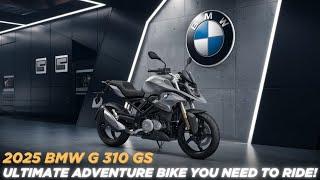 Why the 2025 BMW G 310 GS is the Ultimate Adventure Bike You NEED to Ride!