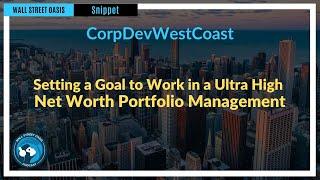 Setting a Goal to Work in a Ultra High Net Worth Portfolio Management | Episode 135 Highlights