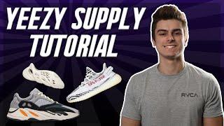 The ULTIMATE Yeezy Supply Tutorial | Sneaker Botting Tutorial | How to Cop on Yeezy Supply