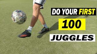 How to JUGGLE a Soccer Ball for Beginners (Do your first 100 JUGGLES)