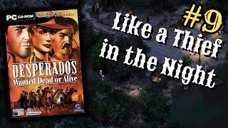 Lets Play my favorite childhood Game! Desperados | 9# Like a Thief in the Night