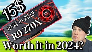 R9 270X | 11 Year Old GPU VS Modern Games In 2024