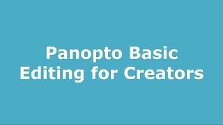 Panopto Basic Editing for Creators