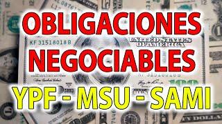  3 NUEVAS OBLIGACIONES NEGOCIABLES  YPF - MSU - SAMI