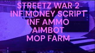 STREETZ WAR 2 INFINITE MONEY SCRIPT, MOP FARM, AIMBOT, INF AMMO