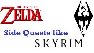 Zelda has Skyrim like side quests!