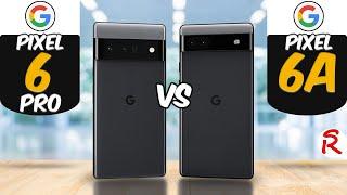 Google Pixel 6 Pro 5G vs Google Pixel 6a 5G