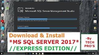 How to DOWNLOAD & INSTALL SQL SERVER 2017 EXPRESS EDITION on WINDOWS 7/8/10 step by step