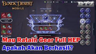 NAIKIN CHAOS GEAR JADI FULL HEP, HASILNYA GIMANA YA? - Black Desert Mobile Indonesia