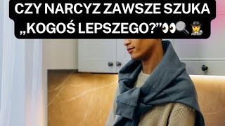 NARCYZCZY NARCYZ ZAWSZE SZUKA „KOGOŚ LEPSZEGO?”️ #narcyz #socjopata #psychopata