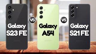 Samsung S23 FE Vs Samsung A54 Vs Samsung S21 FE | #eficientechs 