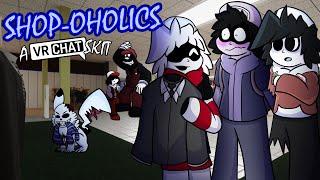 Shop-oholics [VRChat Skit #11]