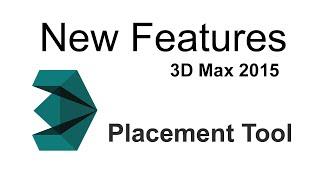 3ds max 2015 new feature: Select and Place 2015