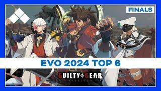 Evo 2024: Guilty Gear -Strive- Top 6