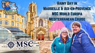 Exploring Marseille and Aix-en-Provence: Rainy Day Adventure on MSC World Europa! The Mediterranean