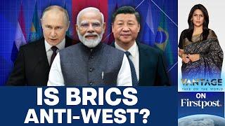 BRICS: Global Powerhouse or Divided Bloc? | Vantage with Palki Sharma