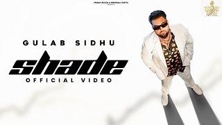 Gulab Sidhu - Shade (Official Video) | Kavvy Riyaaz | Bravo | New Punjabi Songs 2024