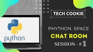 Python Space Session 1 || Python programming || Tech Cookie