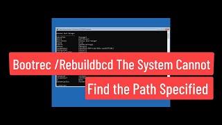 BOOTREC /REBUILDBCD The System Cannot Find the Path Specified or Element Not Found In MBR or BIOS