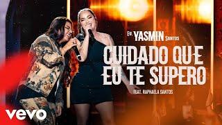 Yasmin Santos, Raphaela Santos - Cuidado Que Eu Te Supero (Ao Vivo)