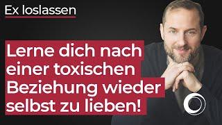 Deshalb ist Selbstliebe nach einer toxischen Beziehung so wichtig! Ex loslassen & Selbstliebe lernen